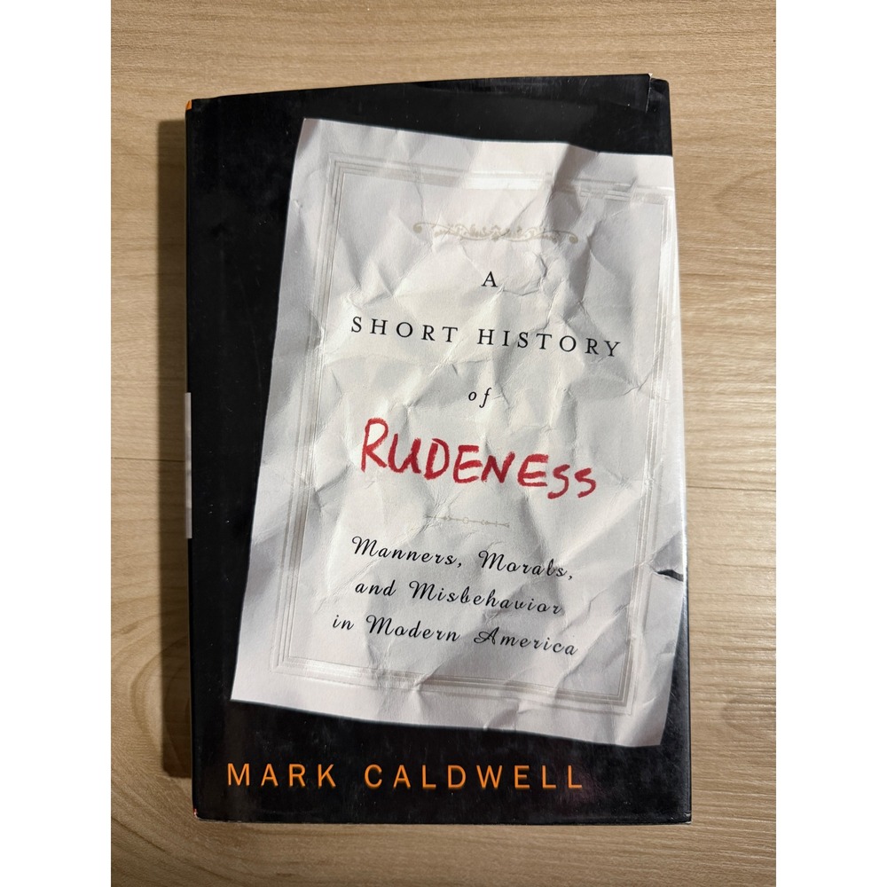Mark Caldwell A Short History of Rudeness Black OS Unisex Manners Morals History